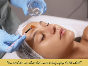 Nên peel da vào ban ngày hay buổi tối là tốt nhất?