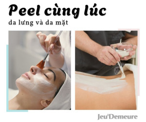 Peel lưng và da mặt có nên thực hiện cùng lúc không?