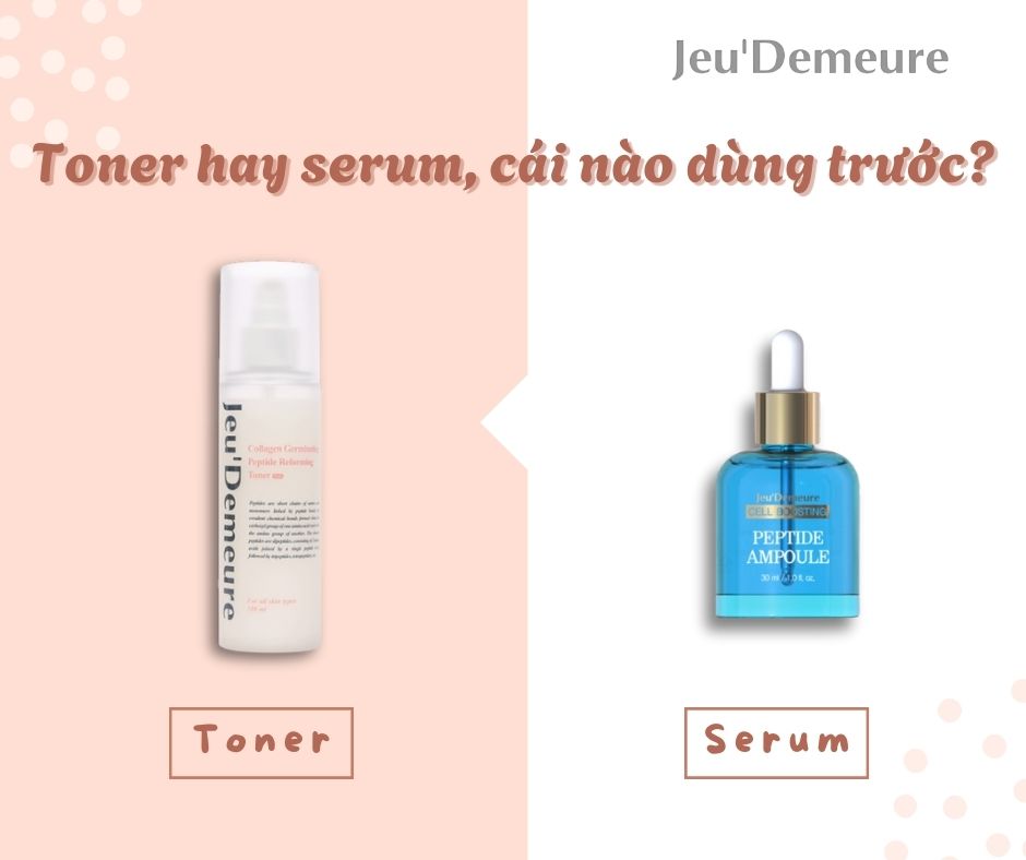 [Góc Chuyên Gia] Nên dùng toner hay serum trước?
