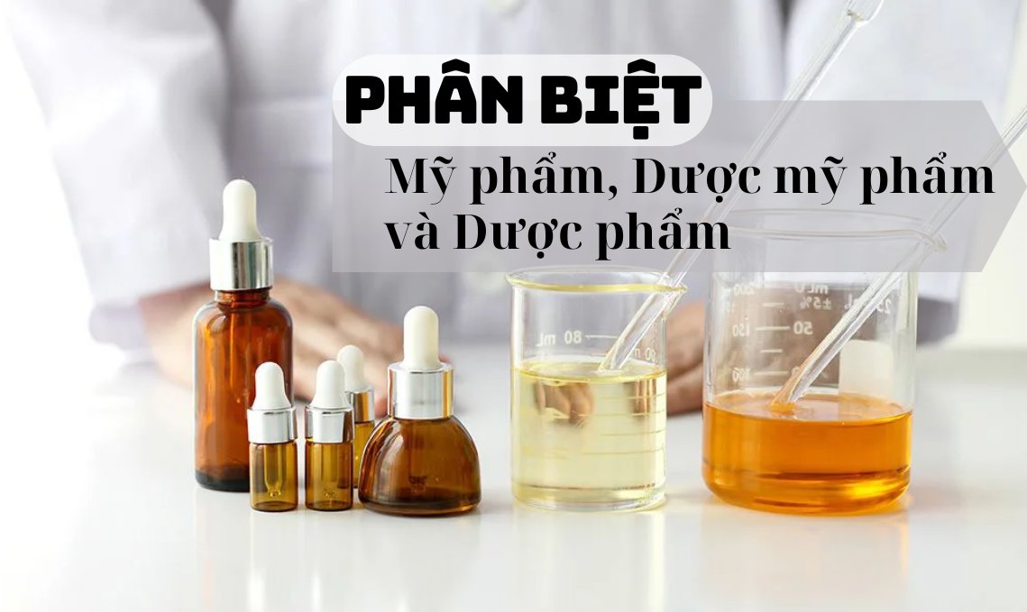 Phân biệt Mỹ phẩm, Dược Mỹ phẩm và Dược phẩm