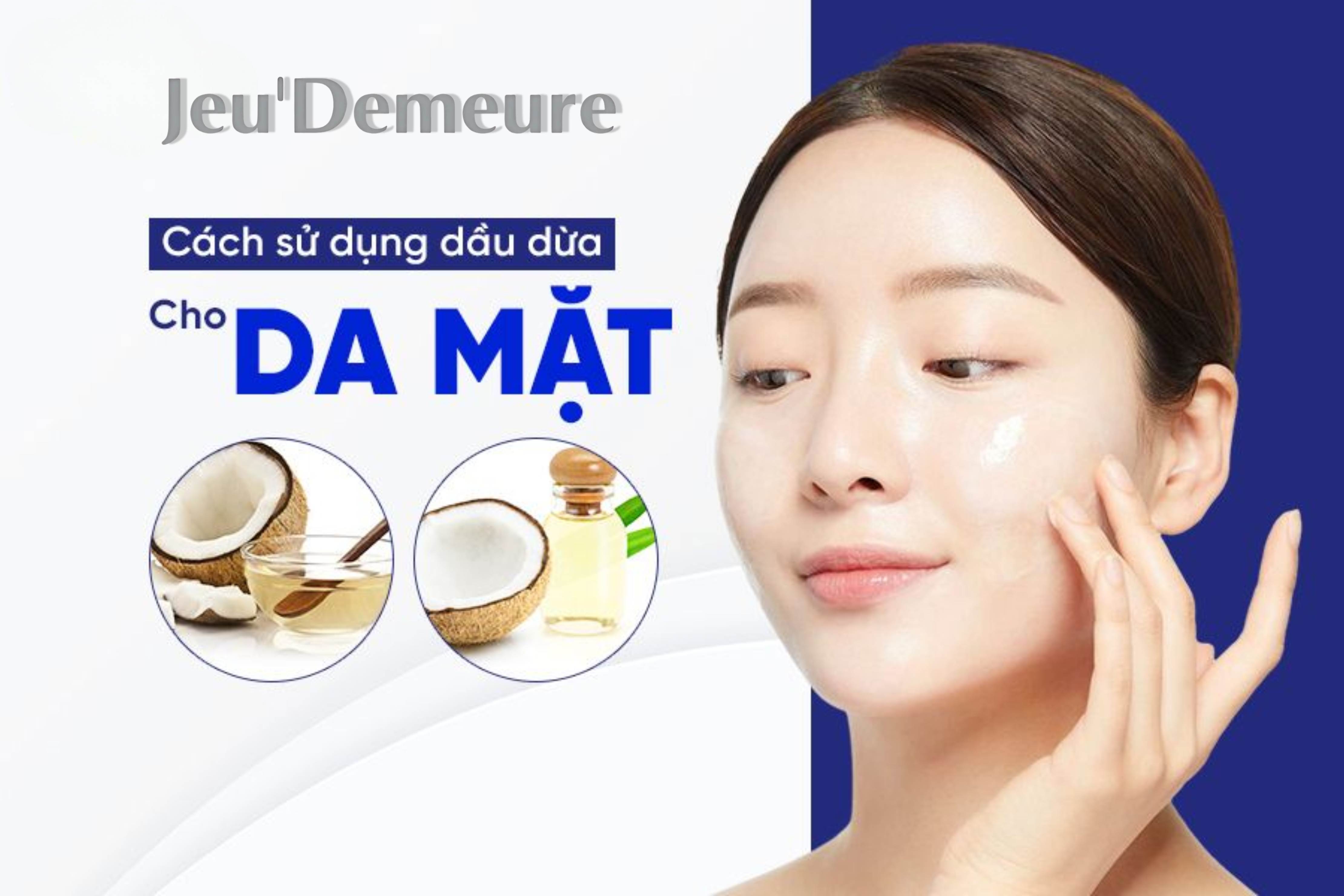 Cách dùng dầu dừa chăm sóc da mặt hiệu quả.